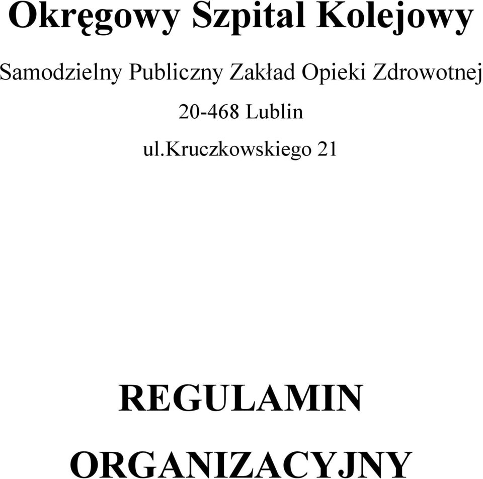 Opieki Zdrowotnej 20-468 Lublin