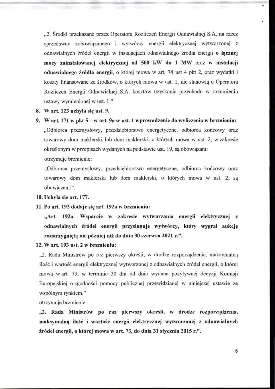 500 kw do l MW oraz w instalacji odnawialnego źródła energii, o której mowa w art. 74 ust 4 pkt 2, oraz wydatki i koszty finansowane ze środków, o których mowa w ust.