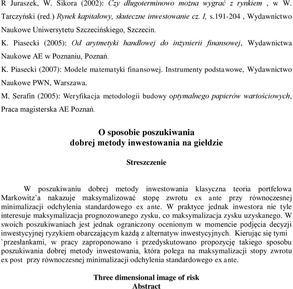 . Sefin (005): Weyfic metodologii budowy optymlnego ppieów wtościowych Pc mgistes AE Poznń.