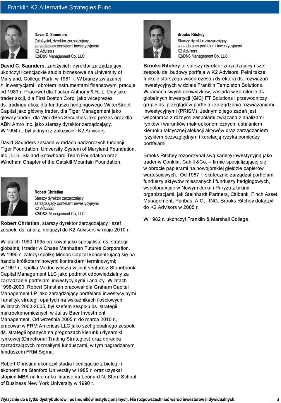 tradingu akcji, dla funduszu hedgingowego WaterStreet Capital jako główny trader, dla Tiger Management jako główny trader, dla WorldSec Securities jako prezes oraz dla ABN Amro Inc.