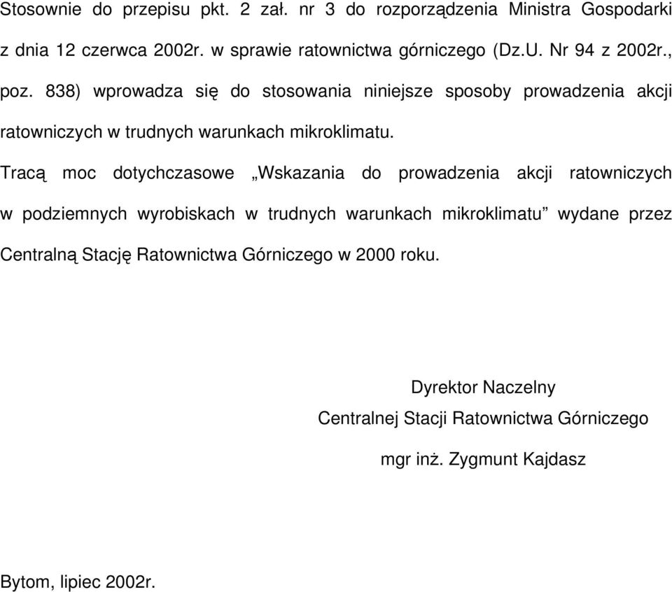 Tracą moc dotychczasowe Wskazania do prowadzenia akcji ratowniczych w podziemnych wyrobiskach w trudnych warunkach mikroklimatu wydane przez