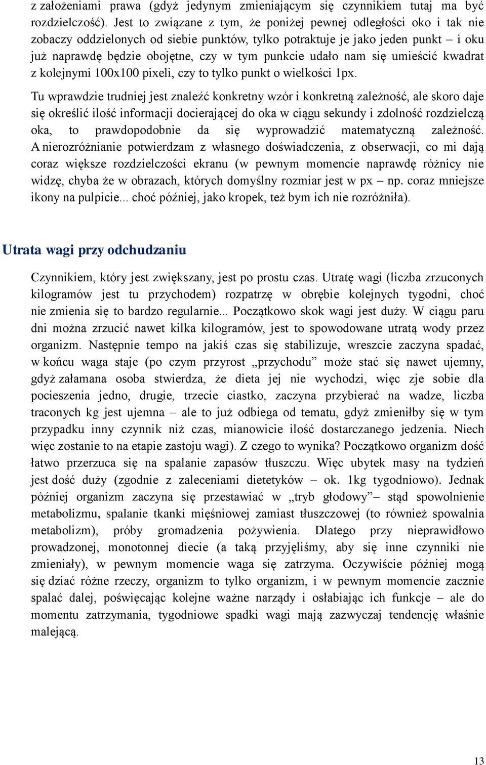 udało nam się umieścić kwadrat z kolejnymi 100x100 pixeli, czy to tylko punkt o wielkości 1px.