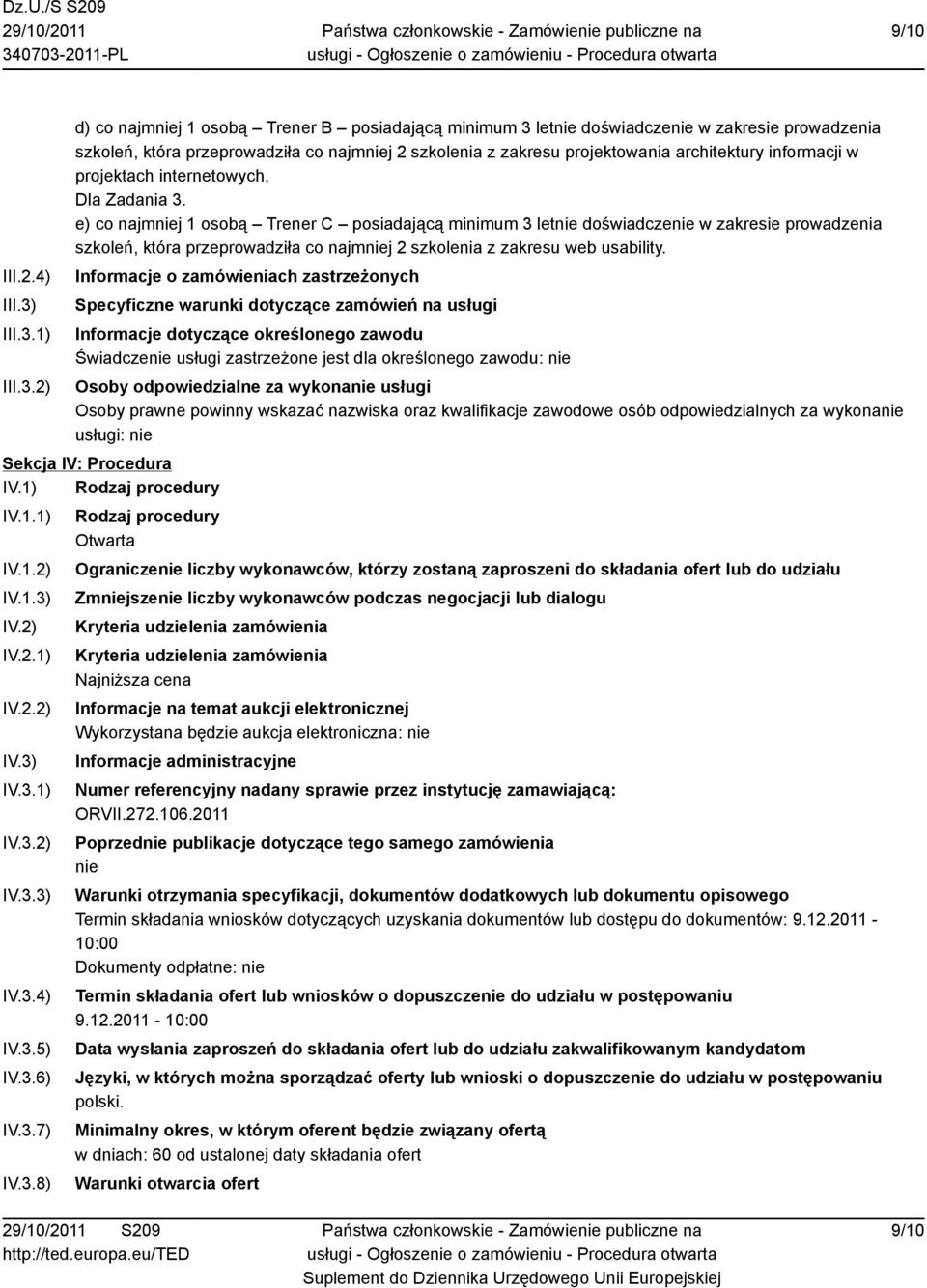 1) 2) d) co najmniej 1 osobą Trener B posiadającą minimum 3 letnie doświadczenie w zakresie prowadzenia szkoleń, która przeprowadziła co najmniej 2 szkolenia z zakresu projektowania architektury