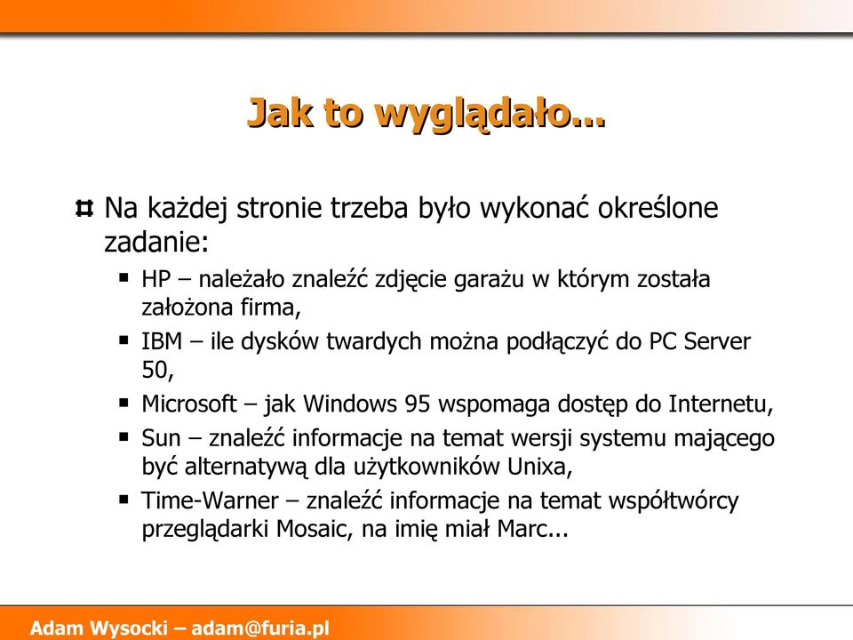 założona firma, IBM ile dysków twardych można podłączyć do PC Server 50, Microsoft jak Windows 95 wspomaga