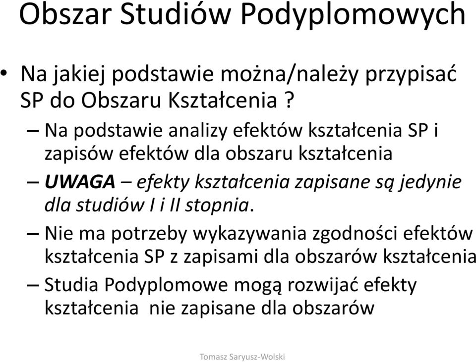 kształcenia zapisane są jedynie dla studiów I i II stopnia.