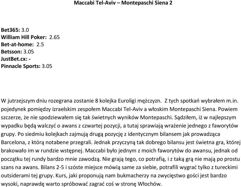 Sądziłem, iż w najlepszym wypadku będą walczyd o awans z czwartej pozycji, a tutaj sprawiają wrażenie jednego z faworytów grupy.