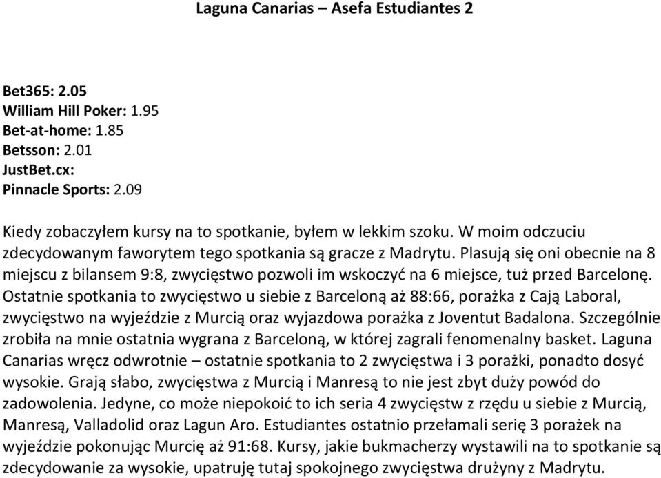 Plasują się oni obecnie na 8 miejscu z bilansem 9:8, zwycięstwo pozwoli im wskoczyd na 6 miejsce, tuż przed Barcelonę.