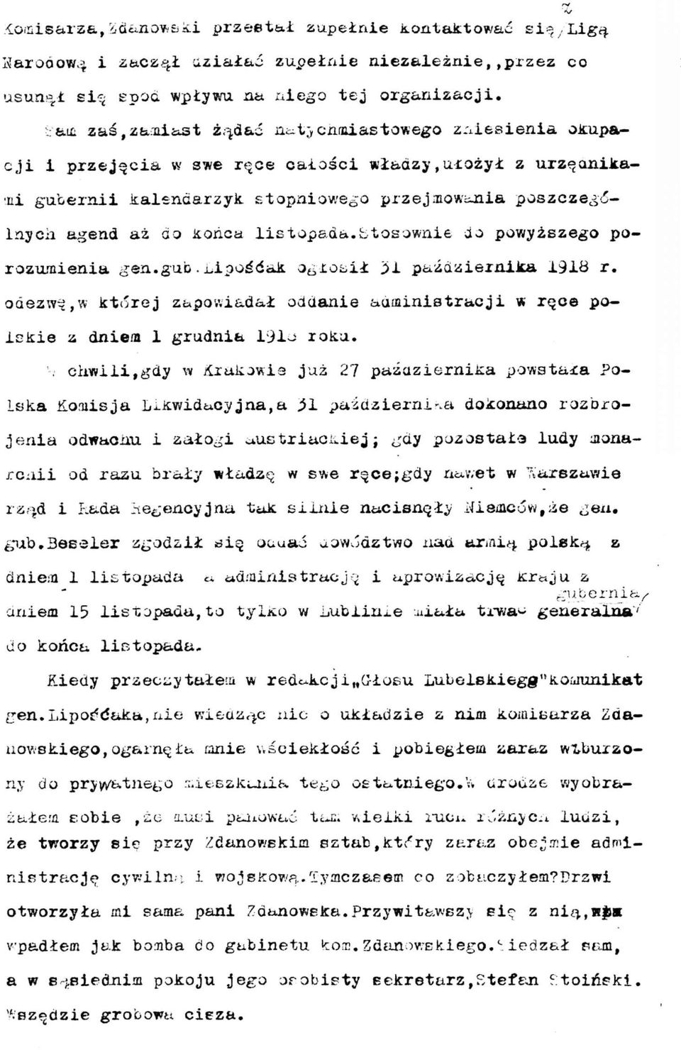 listopada. Stosownie do powyższego porozumienia gen.gub.lipośdak o^io^ił >1 października 1918 r. odezwę,w której zapowiadał oddanie auministracji w ręce polskie z dniem 1 grudnia 131o roku.