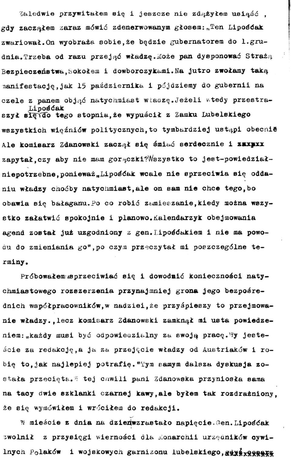 na jutro zwołamy taką nanifestację,jak 15 października i pójdziemy do gubernii na czele z panem objąć natychmiast władzę.