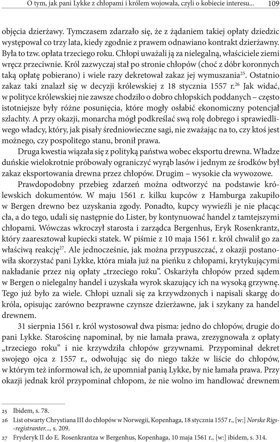 Chłopi uważali ją za nielegalną, właściciele ziemi wręcz przeciwnie.