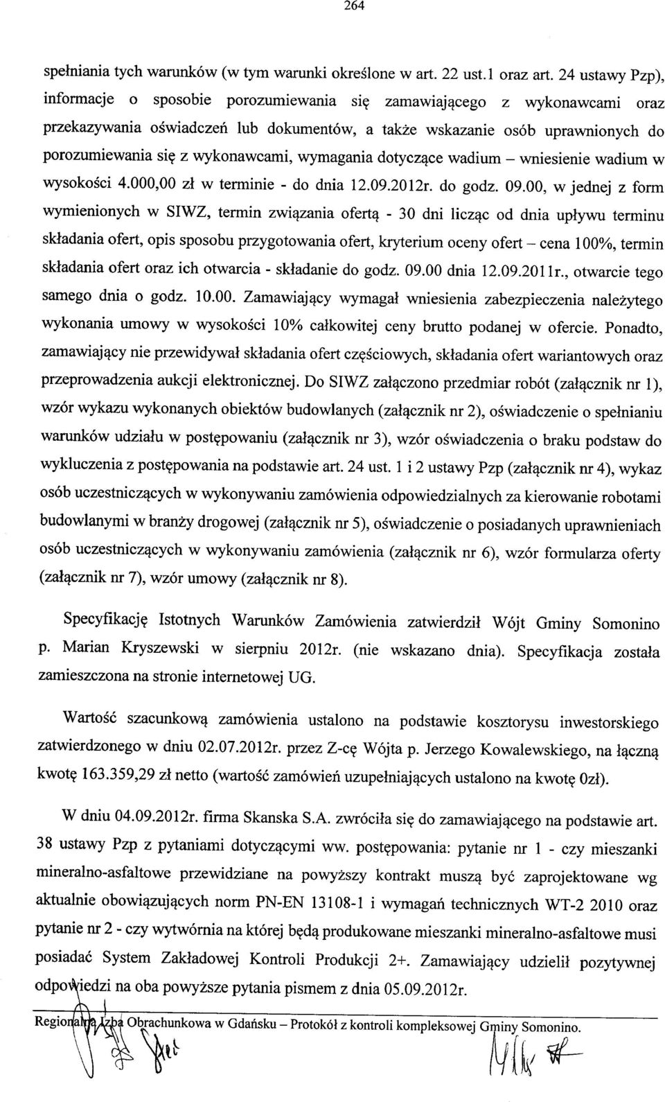 wykonawcami, wymagania dotyczące wadium - wniesienie wadium w wysokości 4.000,00 zł w terminie - do dnia 12.09.2012r. do godz. 09.