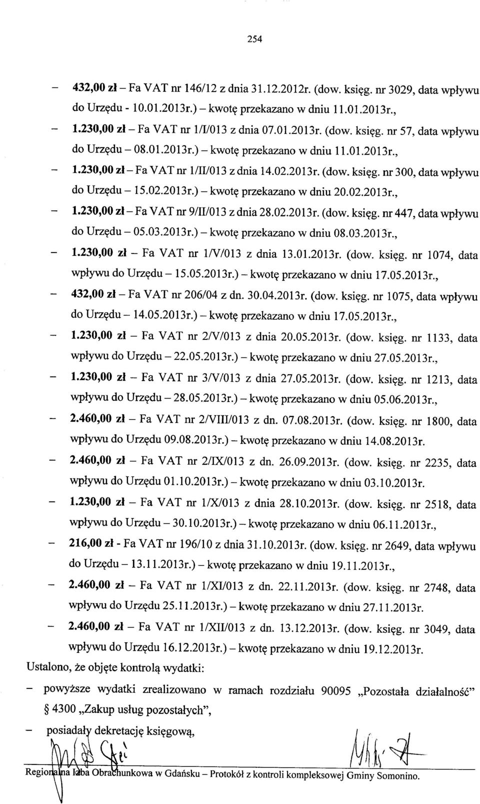 02.2013r. (dow. księgo nr 447, data wpływu do Urzędu - 05.03.2013r.) - kwotę przekazano w dniu 08.03.2013r., 1.230,00 zł - Fa VAT nr ln/013 z dnia 13.01.2013r. (dow. księgo nr 1074, data wpływu do Urzędu - 15.