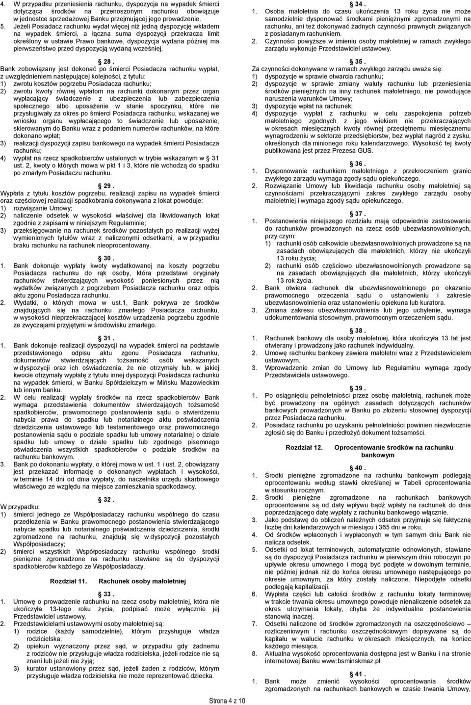 pierwszeństwo przed dyspozycją wydaną wcześniej. 28.