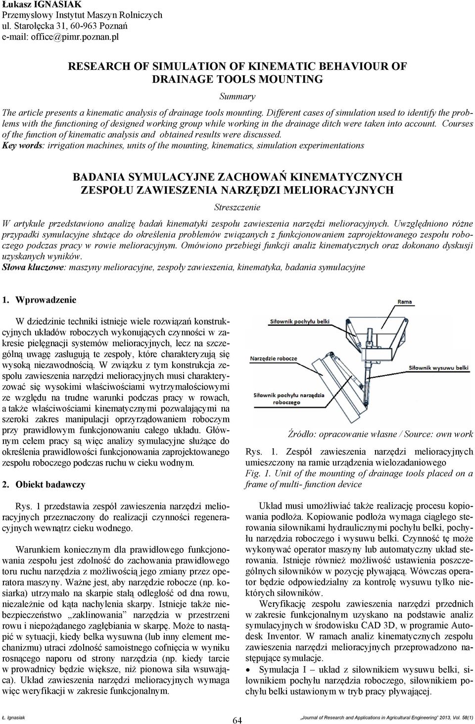 Different cases of simulation used to identify the problems with the functioning of designed working group while working in the drainage ditch were taken into account.