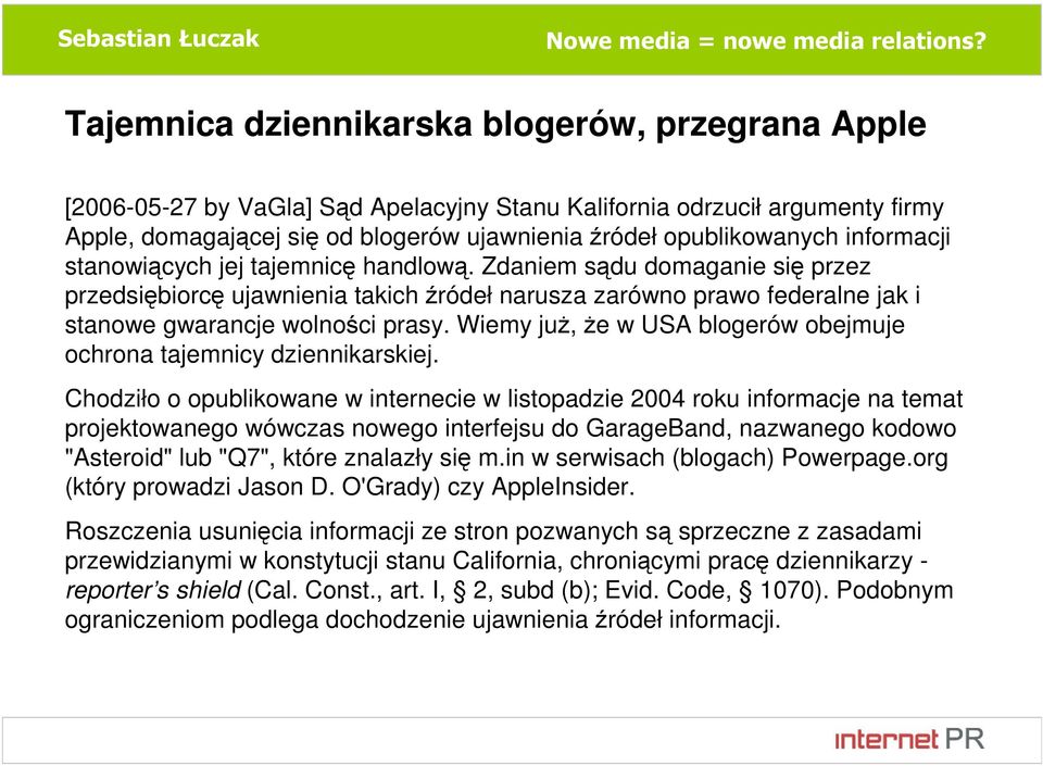 Wiemy już, że w USA blogerów obejmuje ochrona tajemnicy dziennikarskiej.