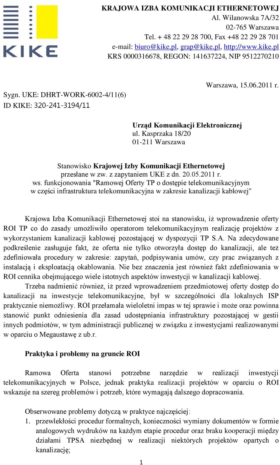 Kasprzaka 18/20 01-211 Warszawa Stanowisko Krajowej Izby Komunikacji Ethernetowej przesłane w zw. z zapytaniem UKE z dn. 20.05.2011 r. ws.