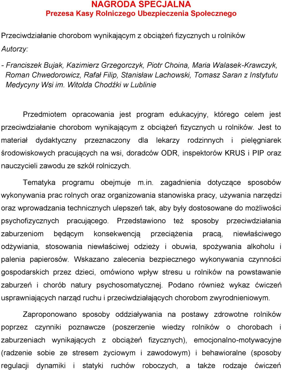 Witolda Chodźki w Lublinie Przedmiotem opracowania jest program edukacyjny, którego celem jest przeciwdziałanie chorobom wynikającym z obciążeń fizycznych u rolników.