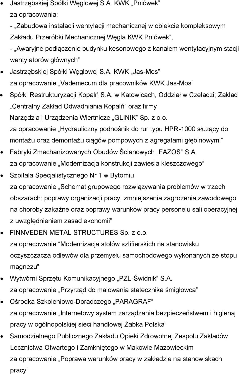 wentylacyjnym stacji wentylatorów głównych  KWK Jas-Mos za opracowanie Vademecum dla pracowników KWK Jas-Mos Spółki Restrukturyzacji Kopalń S.A.