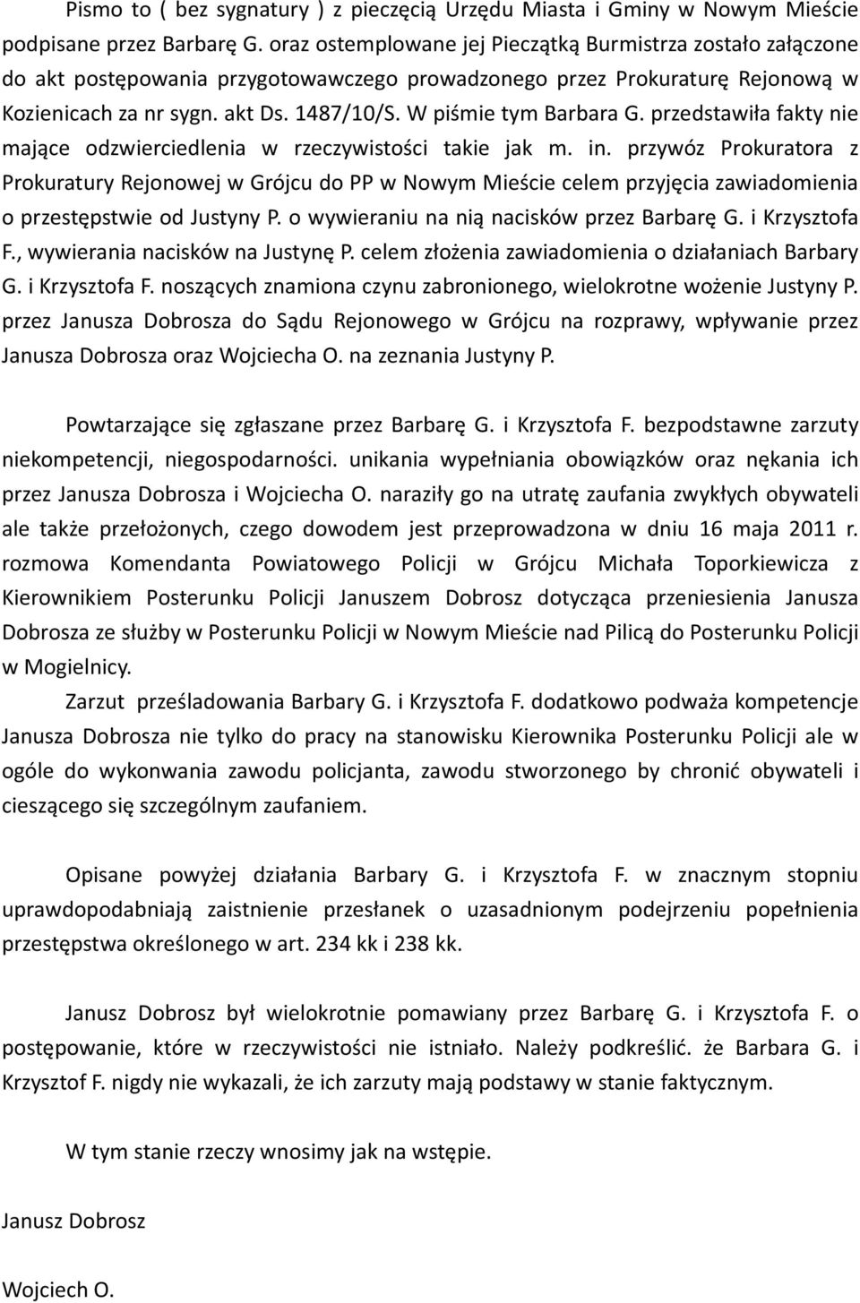 W piśmie tym Barbara G. przedstawiła fakty nie mające odzwierciedlenia w rzeczywistości takie jak m. in.