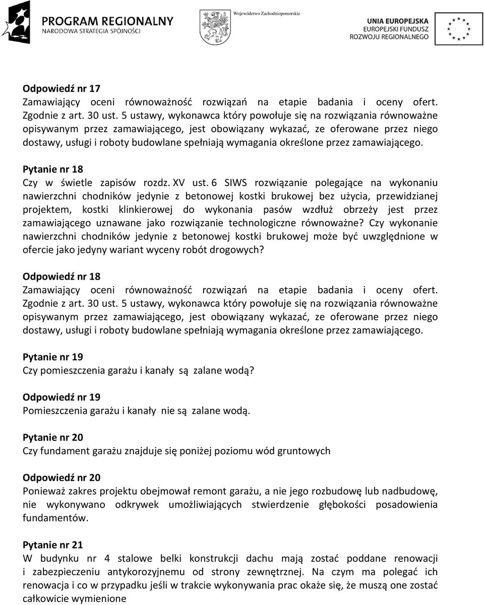 wymagania określone przez zamawiającego. Pytanie nr 18 Czy w świetle zapisów rozdz. XV ust.