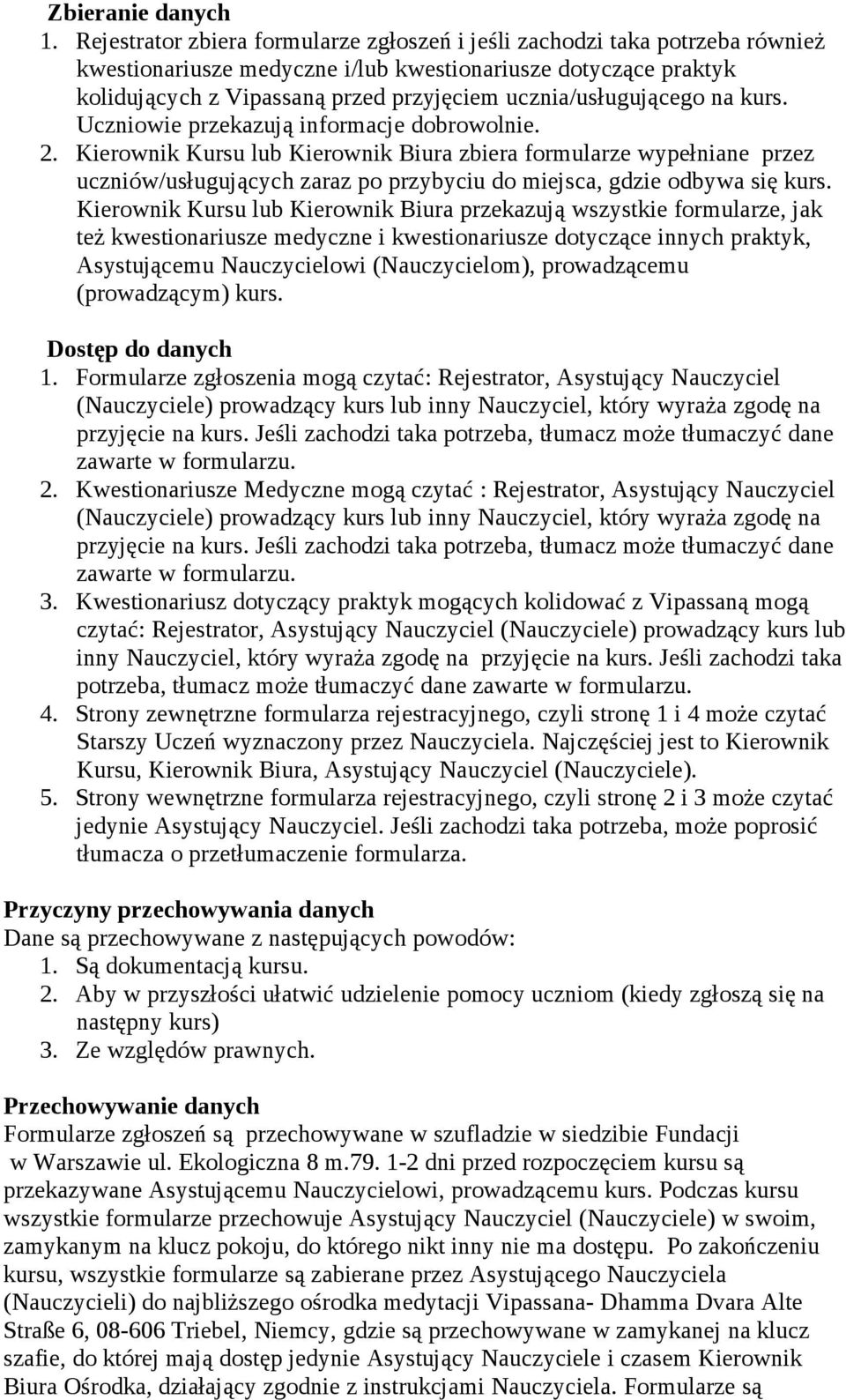 ucznia/usługującego na kurs. Uczniowie przekazują informacje dobrowolnie. 2.