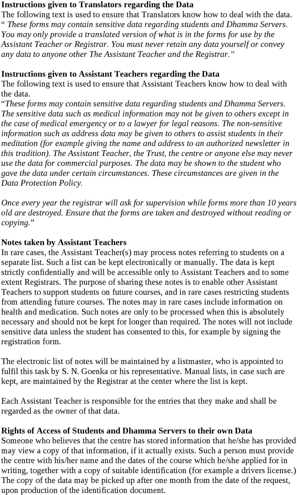 You must never retain any data yourself or convey any data to anyone other The Assistant Teacher and the Registrar.