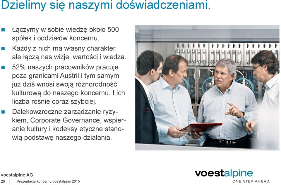 52% naszych pracowników pracuje poza granicami Austrii i tym samym już dziś wnosi swoją różnorodność kulturową do naszego