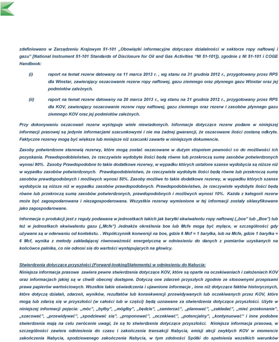 , przygotowany przez RPS dla Winstar, zawierający oszacowanie rezerw ropy naftowej, gazu ziemnego oraz płynnego gazu Winstar oraz jej podmiotów zależnych.