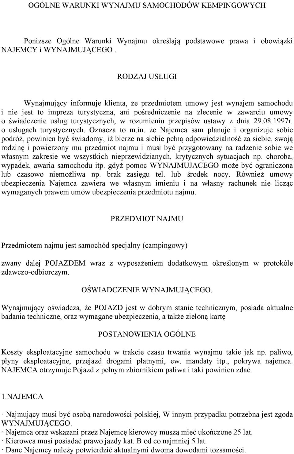 turystycznych, w rozumieniu przepisów ustawy z dnia 29.08.1997r. o usługach turystycznych. Oznacza to m.in.