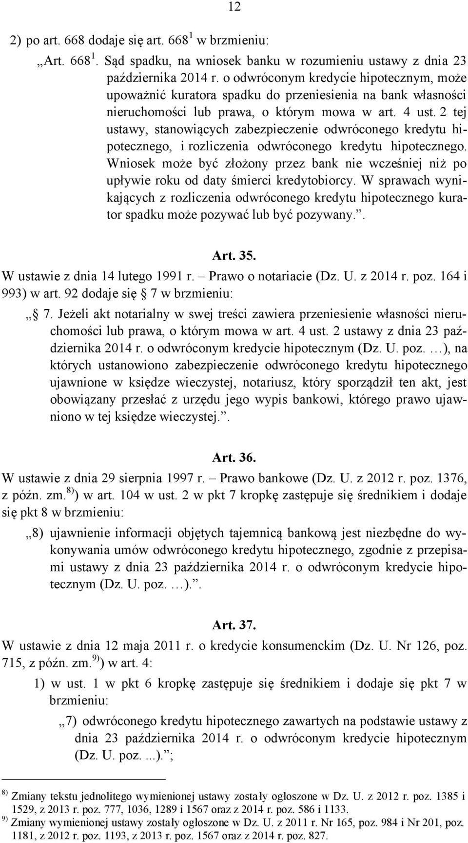 2 tej ustawy, stanowiących zabezpieczenie odwróconego kredytu hipotecznego, i rozliczenia odwróconego kredytu hipotecznego.