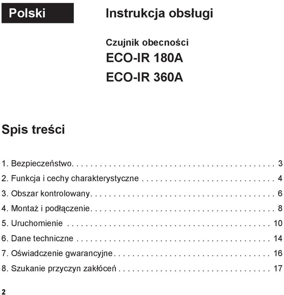 Montaż i podłączenie........................................ 8 5. Uruchomienie............................................ 10 6. Dane techniczne.......................................... 14 7.