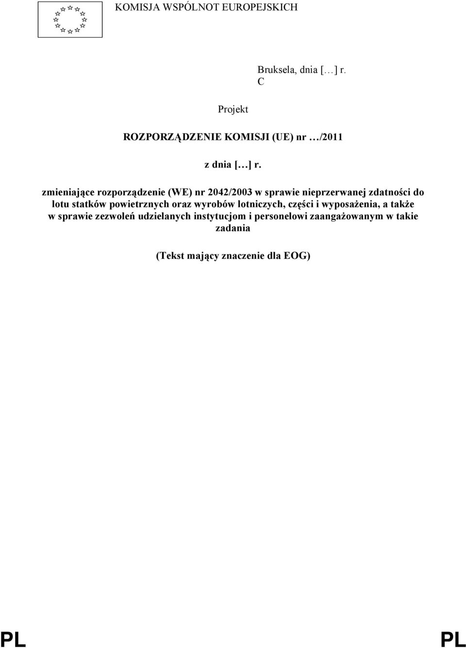 zmieniające rozporządzenie (WE) nr 2042/2003 w sprawie nieprzerwanej zdatności do lotu statków