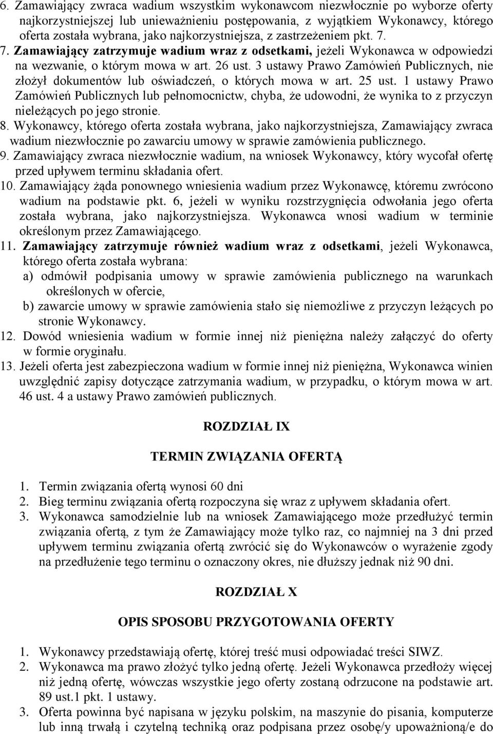 3 ustawy Prawo Zamówień Publicznych, nie złożył dokumentów lub oświadczeń, o których mowa w art. 25 ust.