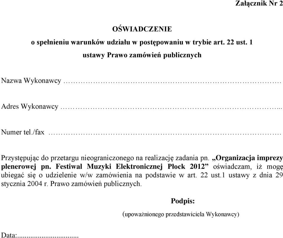 Przystępując do przetargu nieograniczonego na realizację zadania pn. Organizacja imprezy plenerowej pn.