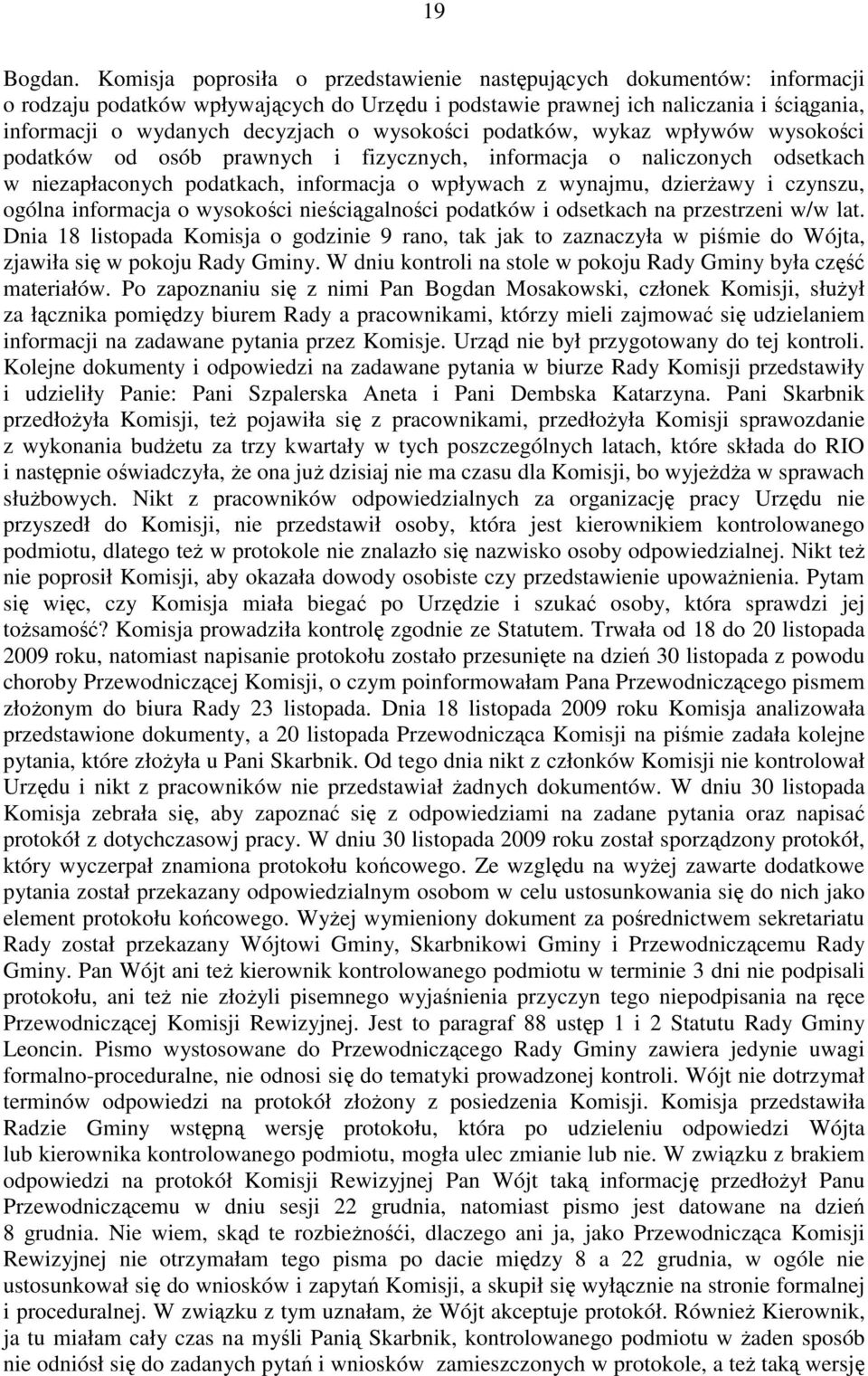 wysokości podatków, wykaz wpływów wysokości podatków od osób prawnych i fizycznych, informacja o naliczonych odsetkach w niezapłaconych podatkach, informacja o wpływach z wynajmu, dzierŝawy i