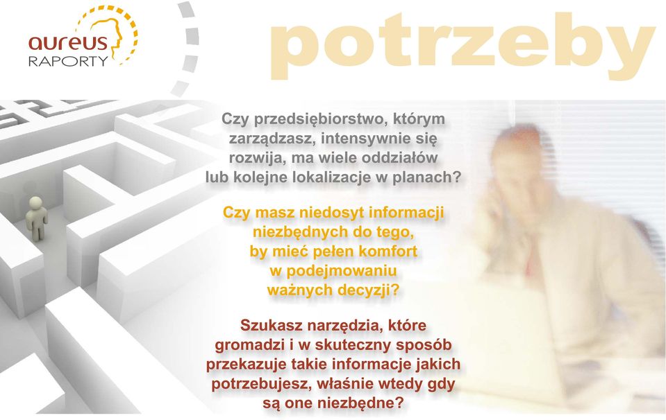 Czy masz niedosyt informacji niezbêdnych do tego, by mieæ pe³en komfort w podejmowaniu wa