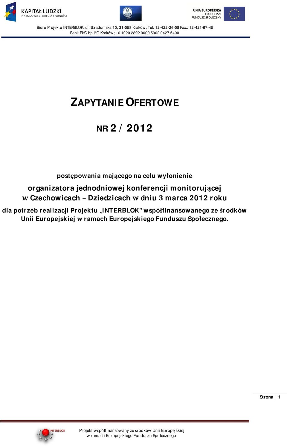 dlapotrzebrealizacjiprojektu INTERBLOK wspófinansowanegozerodków