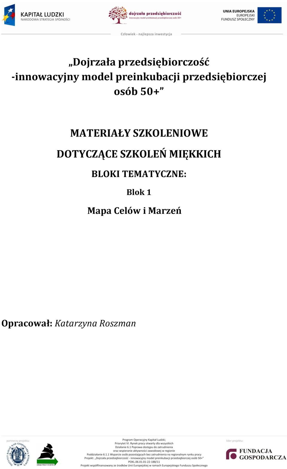 SZKOLENIOWE DOTYCZĄCE SZKOLEŃ MIĘKKICH BLOKI