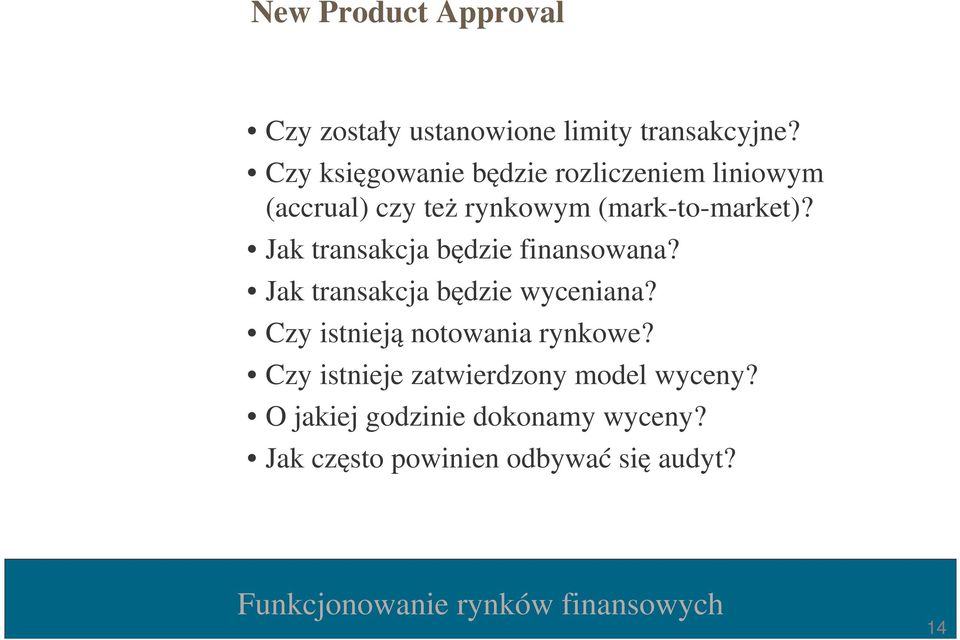 Jak transakcja będzie finansowana? Jak transakcja będzie wyceniana?