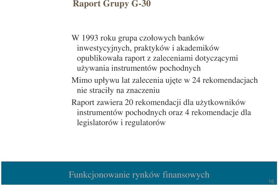 lat zalecenia ujęte w 24 rekomendacjach nie straciły na znaczeniu Raport zawiera 20