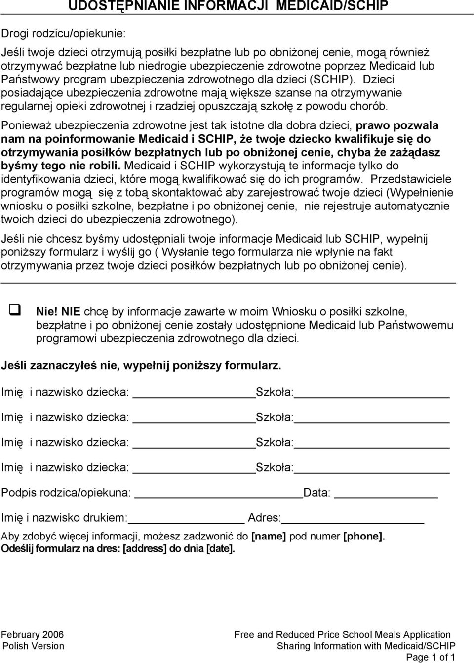 Dzieci posiadające ubezpieczenia zdrowotne mają większe szanse na otrzymywanie regularnej opieki zdrowotnej i rzadziej opuszczają szkołę z powodu chorób.