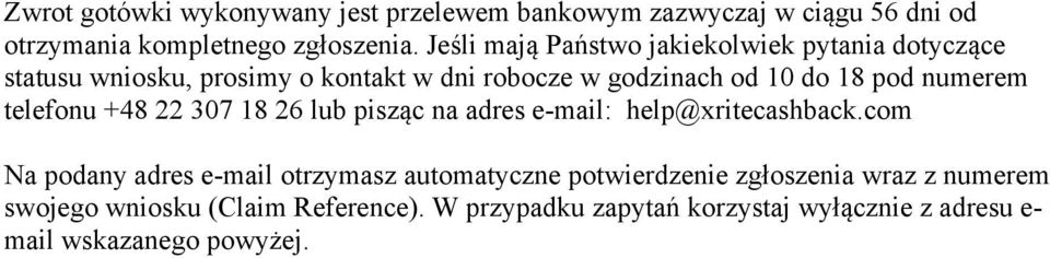 numerem telefonu +48 22 307 18 26 lub pisząc na adres e-mail: help@xritecashback.