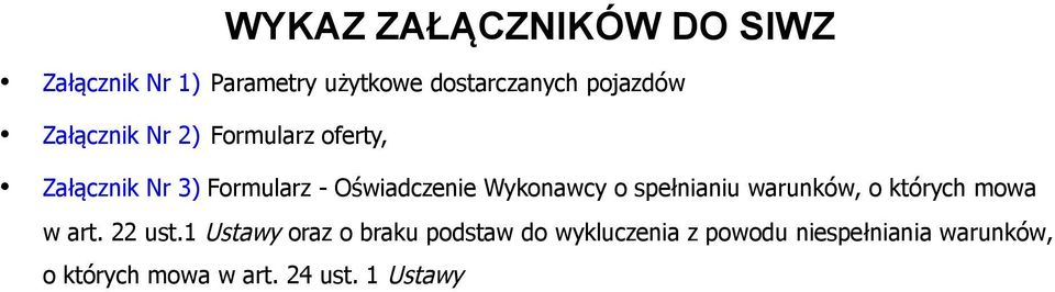 o spełnianiu warunków, o których mowa w art. 22 ust.