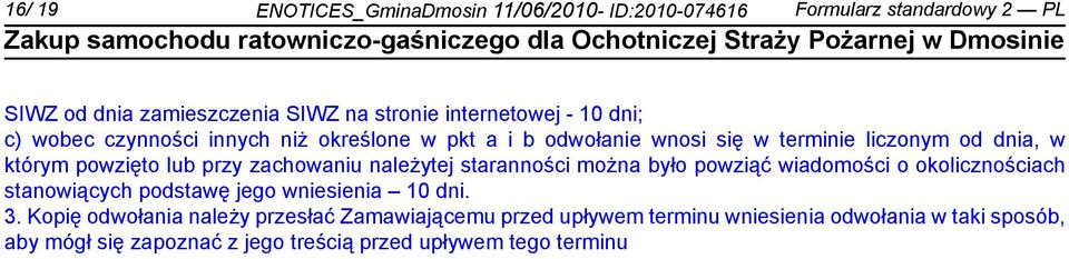 zachowaniu należytej staranności można było powziąć wiadomości o okolicznościach stanowiących podstawę jego wsienia 10 dni. 3.