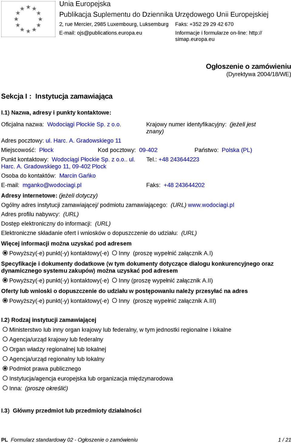 1) Nazwa, adresy i punkty kontaktowe: Oficjalna nazwa: Wodociągi Płockie Sp. z o.o. Ad