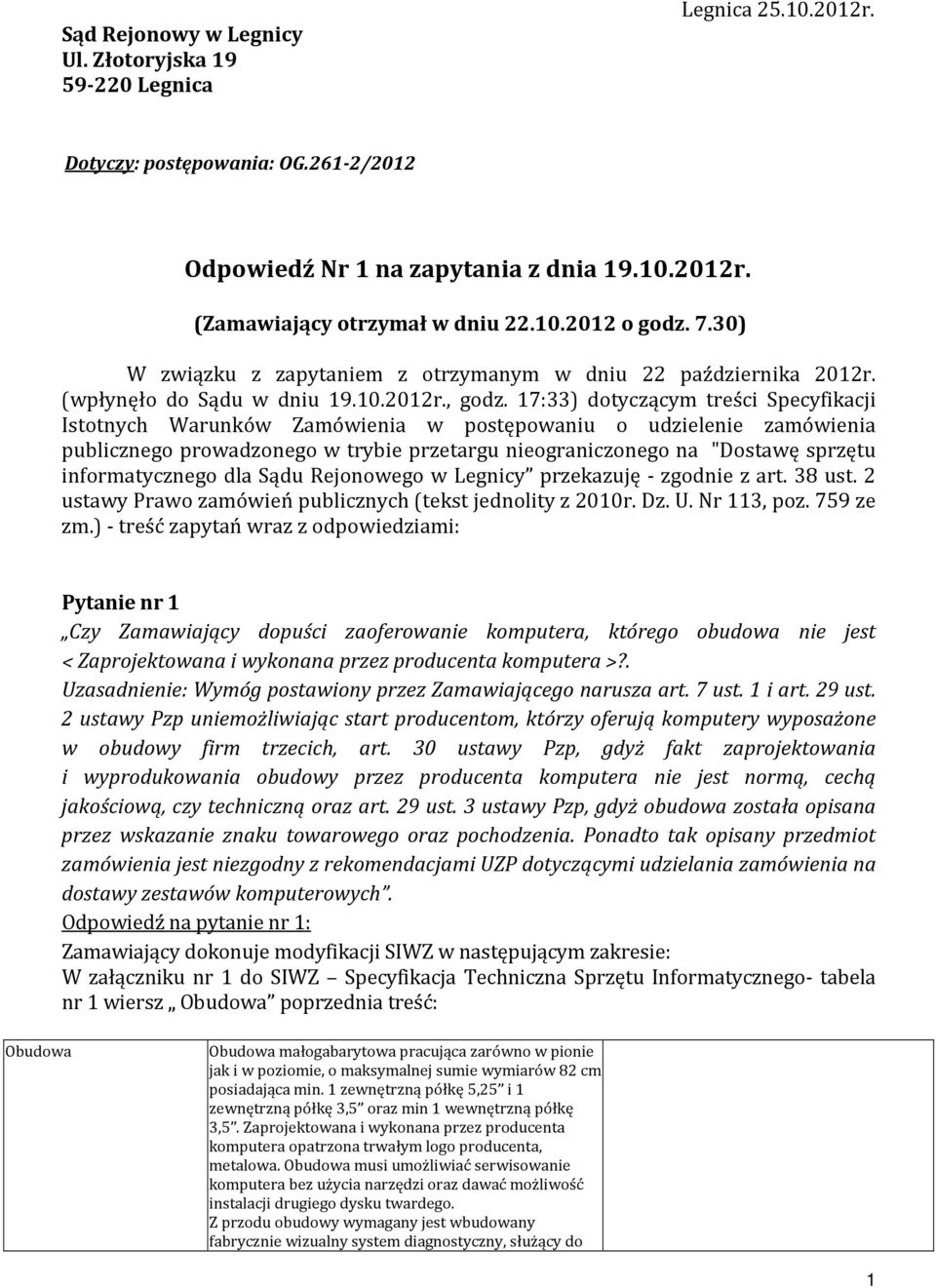 17:33) dotyczącym treści Specyfikacji Istotnych Warunków Zamówienia w postępowaniu o udzielenie zamówienia publicznego prowadzonego w trybie przetargu nieograniczonego na "Dostawę sprzętu