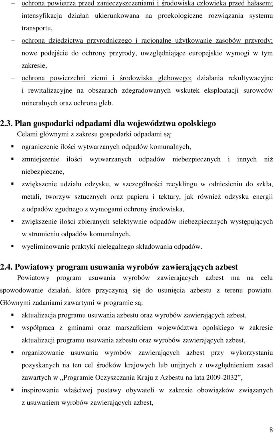 działania rekultywacyjne i rewitalizacyjne na obszarach zdegradowanych wskutek eksploatacji surowców mineralnych oraz ochrona gleb. 2.3.