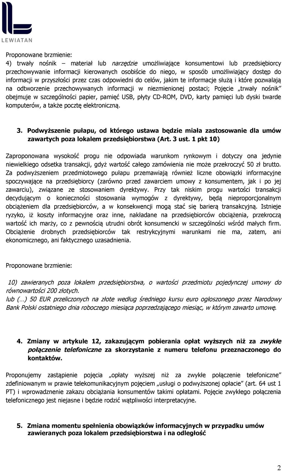 w szczególności papier, pamięć USB, płyty CD-ROM, DVD, karty pamięci lub dyski twarde komputerów, a także pocztę elektroniczną. 3.