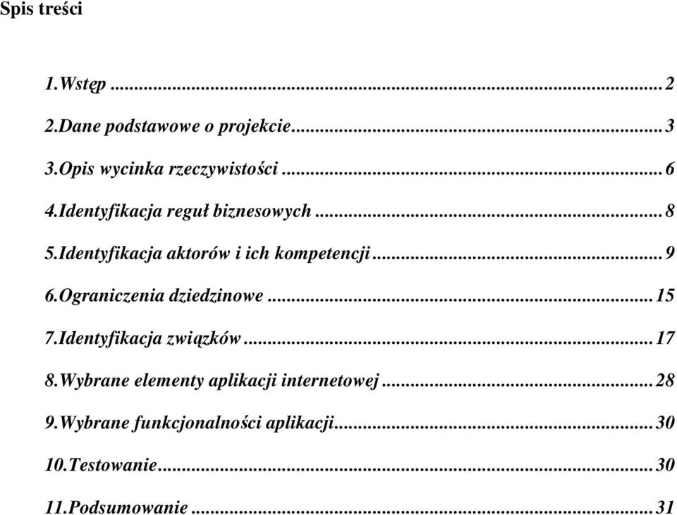 Ograniczenia dziedzinowe...15 7.Identyfikacja związków...17 8.
