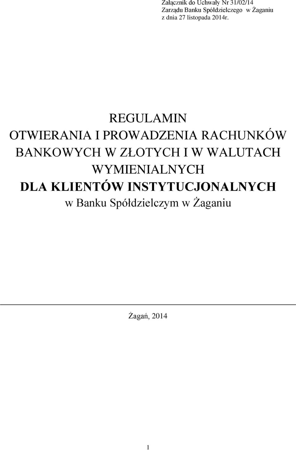 REGULAMIN OTWIERANIA I PROWADZENIA RACHUNKÓW BANKOWYCH W ZŁOTYCH I